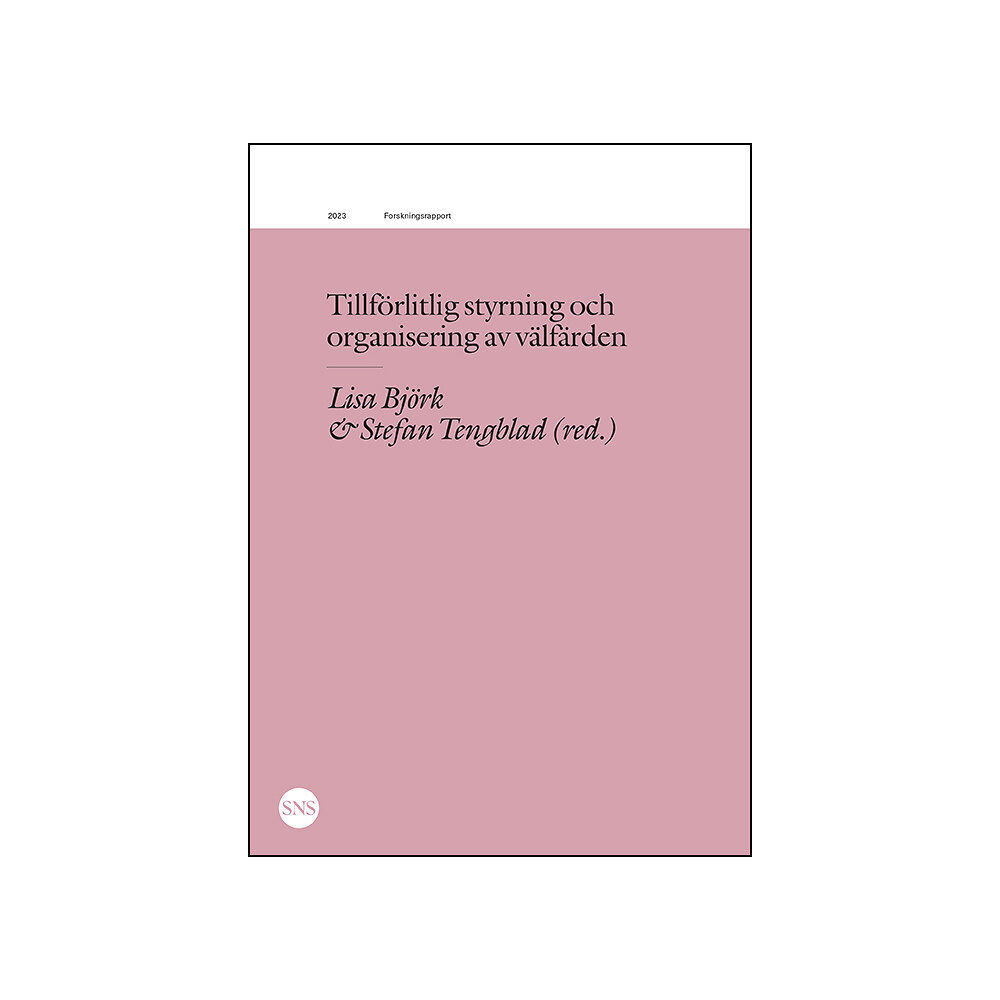 SNS Förlag Tillförlitlig styrning och organisering av välfärden (häftad)