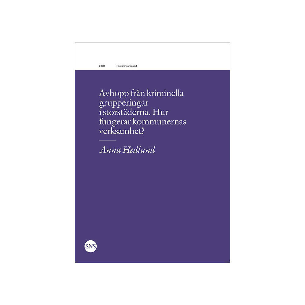 Anna Hedlund Avhopp från kriminella grupperingar i storstäderna. Hur fungerar kommunernas verksamhet? (häftad)