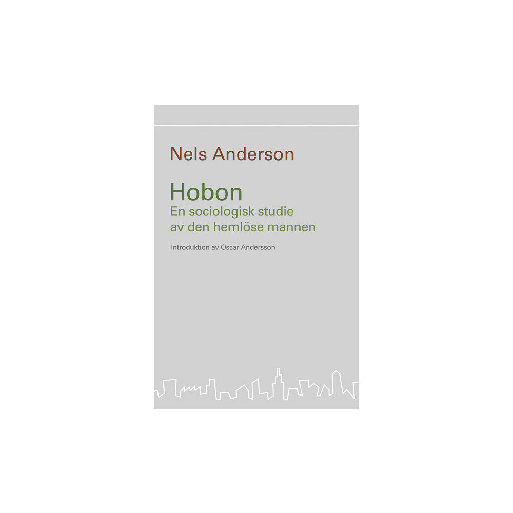 Nels Anderson Hobon : en sociologisk studie av den hemlöse mannen (häftad)