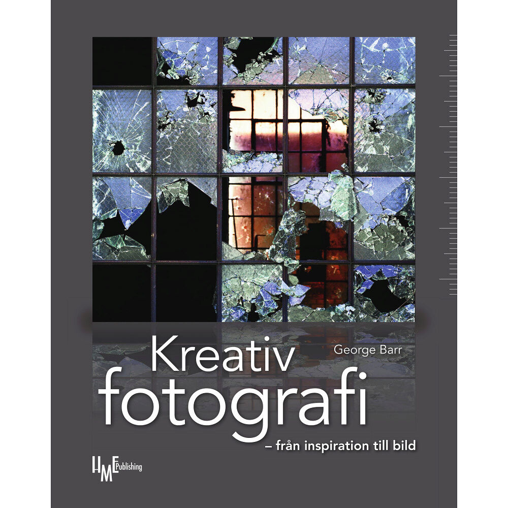George Barr Kreativ fotografi : från inspiration till bild (bok, danskt band)