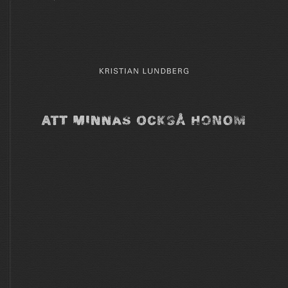 Kristian Lundberg Att minnas också honom (bok, danskt band)