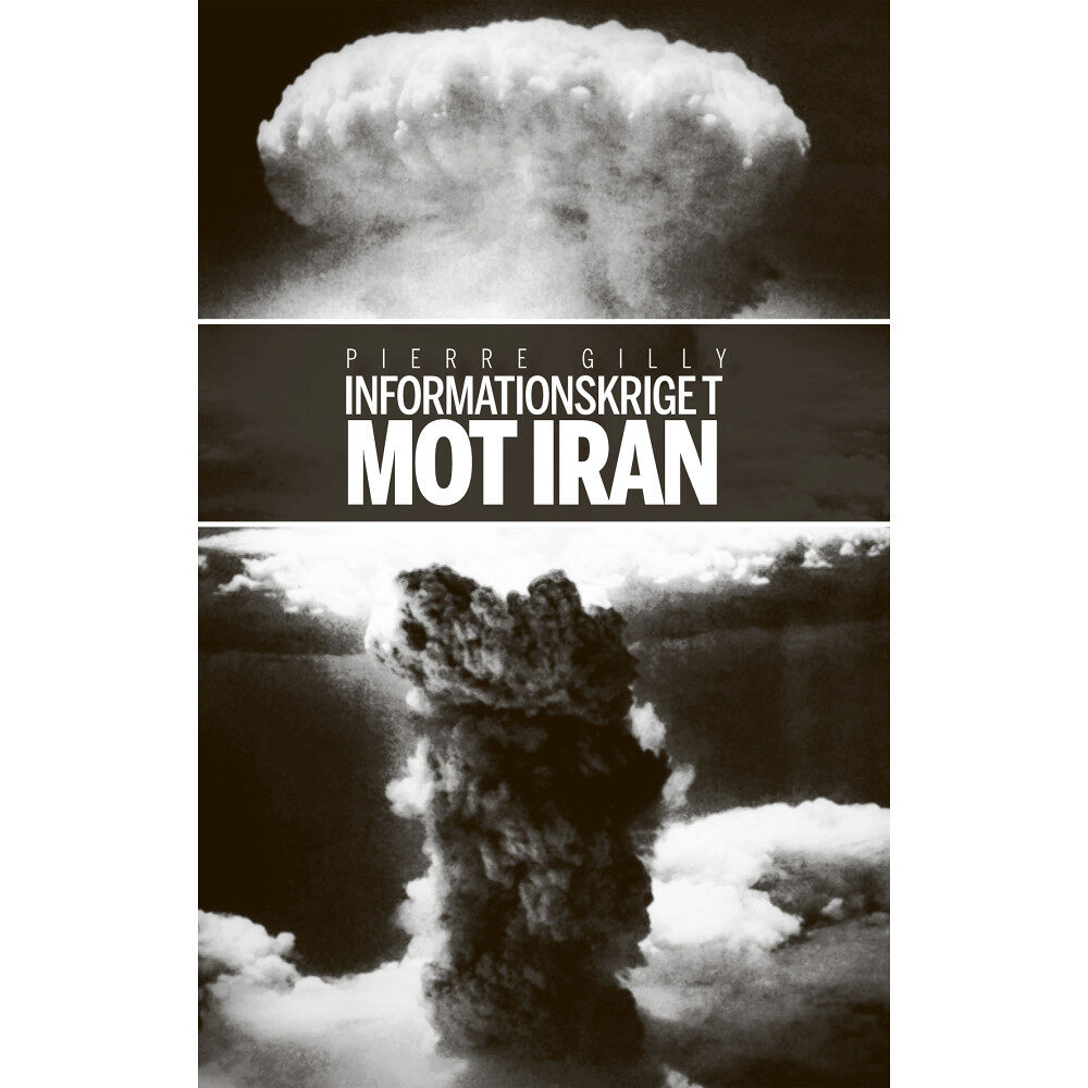 Pierre Gilly Informationskriget mot Iran (häftad)