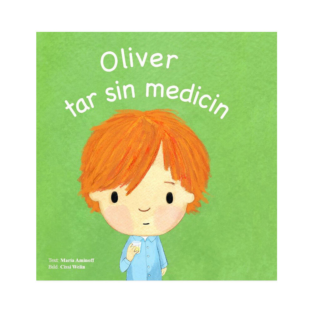 Maria Aminoff Oliver tar sin medicin (häftad)