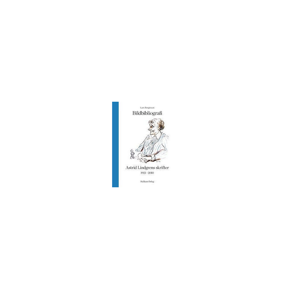 Lars Bengtsson Bildbibliografi över Astrid Lindgrens skrifter 1921-2010 (bok, halvklotband)