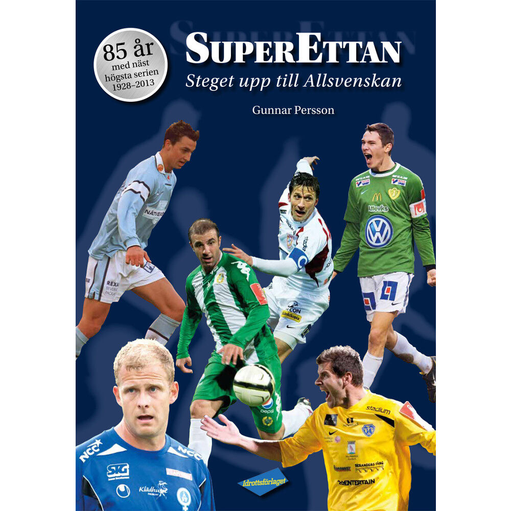 Gunnar Persson Superettan : steget upp till allsvenskan (inbunden)