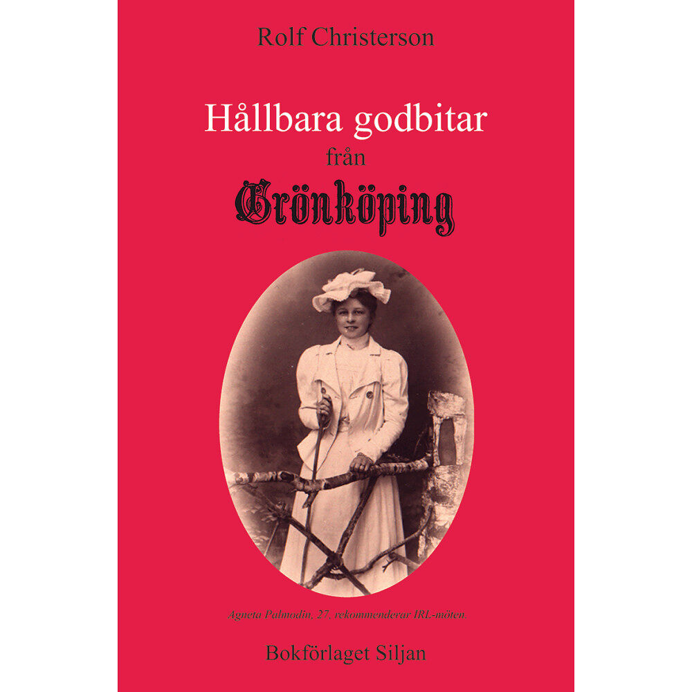 Rolf Christerson Hållbara godbitar från Grönköping : texter i urval från Grönköpings veckoblad - huvudsakligen från 2013-2019 (bok, karto...