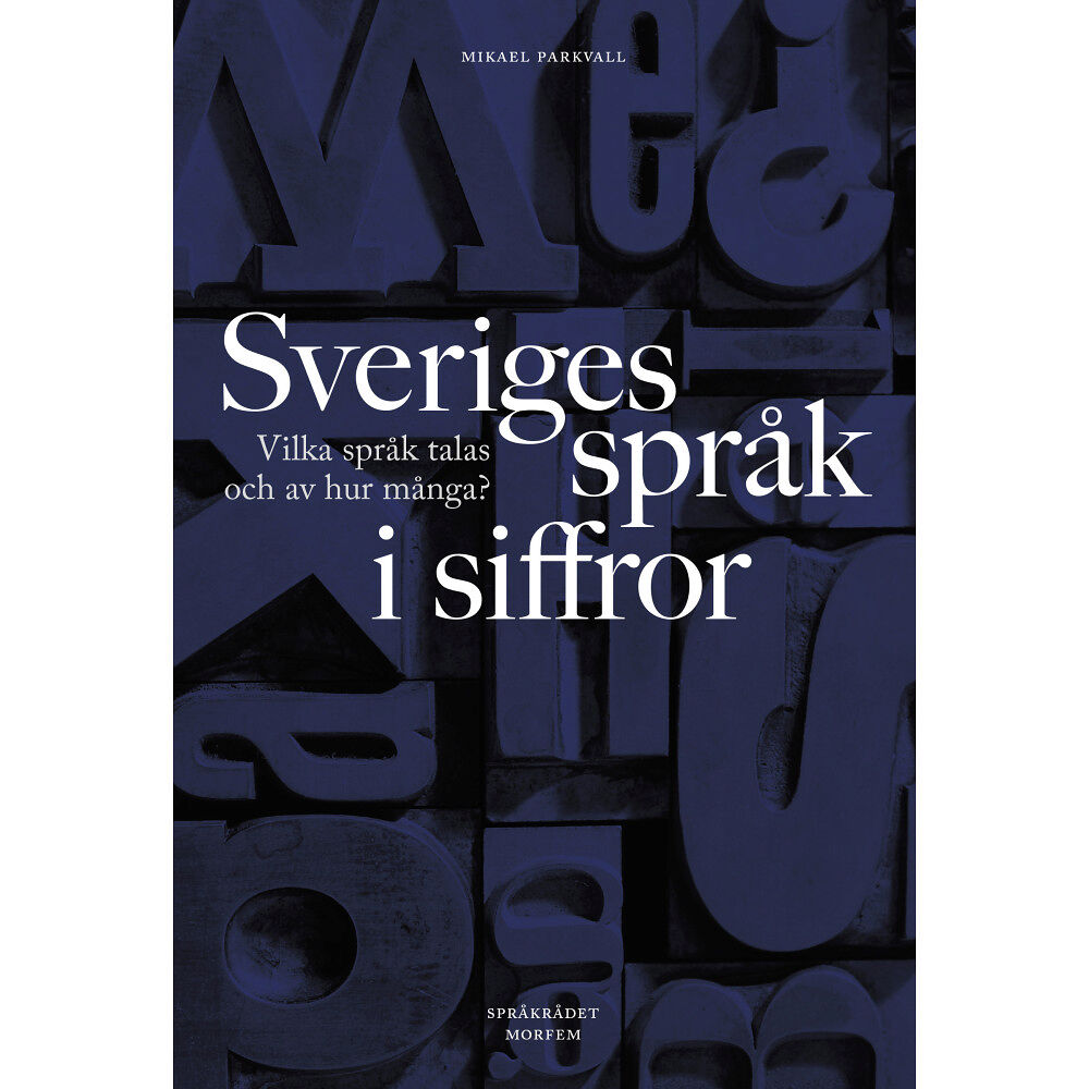 Mikael Parkvall Sveriges språk i siffror : vilka språk talas och av hur många? (häftad)