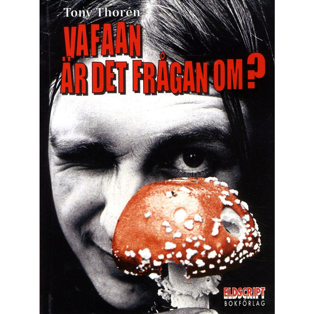 Tony Thorén Va faan är det frågan om? (bok, kartonnage)