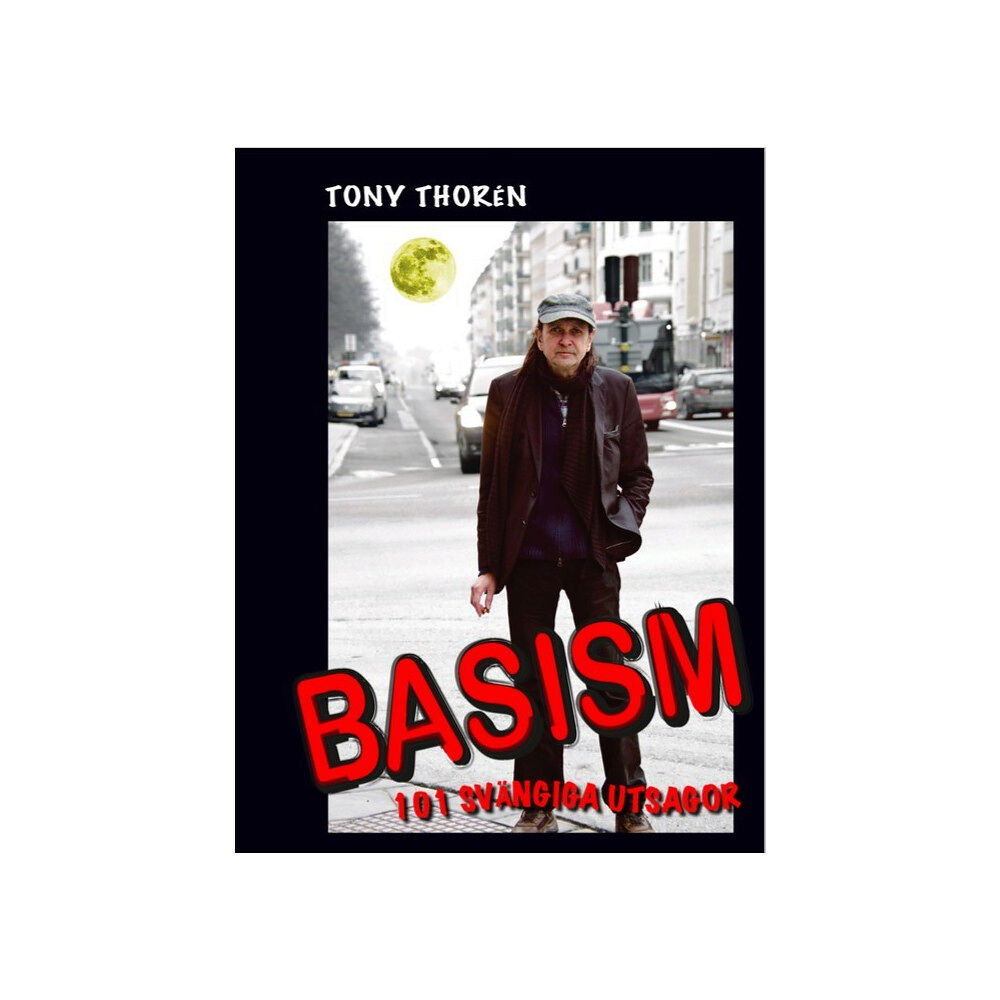 Tony Thorén Basism : 101 svängiga utsagor (bok, kartonnage)