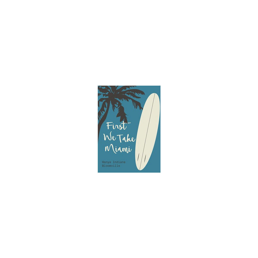 Wanya Indiana Bloomville First We Take Miami (bok, storpocket)