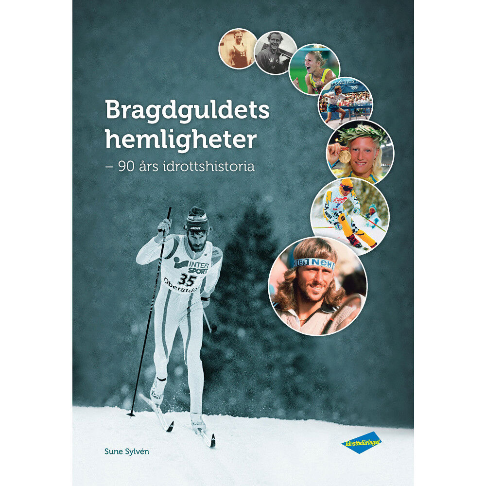 Sune Sylvén Bragdguldets hemligheter : 90 års idrottshistoria (inbunden)
