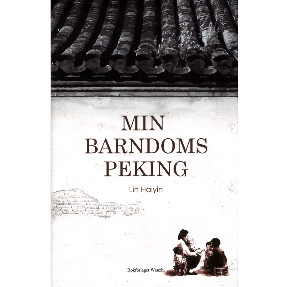 Lin Haiying Min barndoms Peking (inbunden)