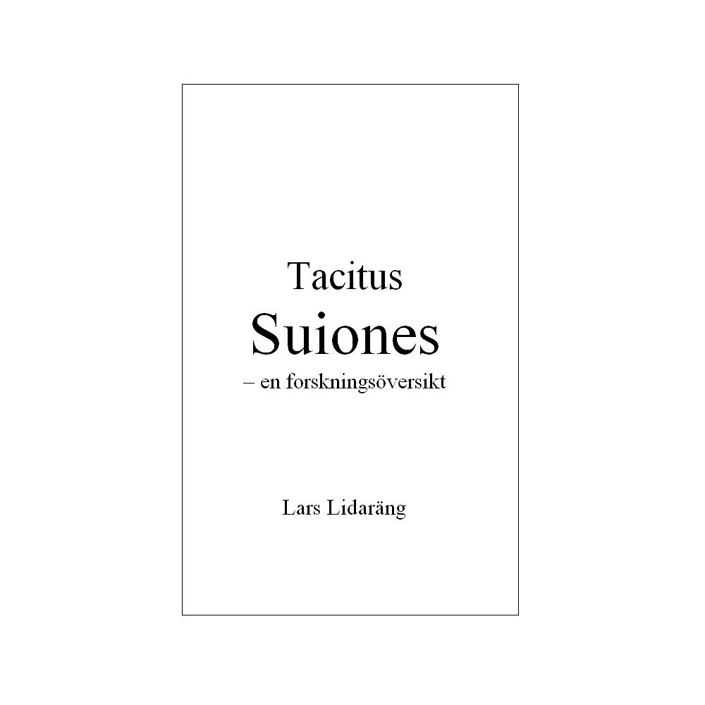 Lars Lidaräng Tacitus Suiones – en forskningsöversikt (häftad)