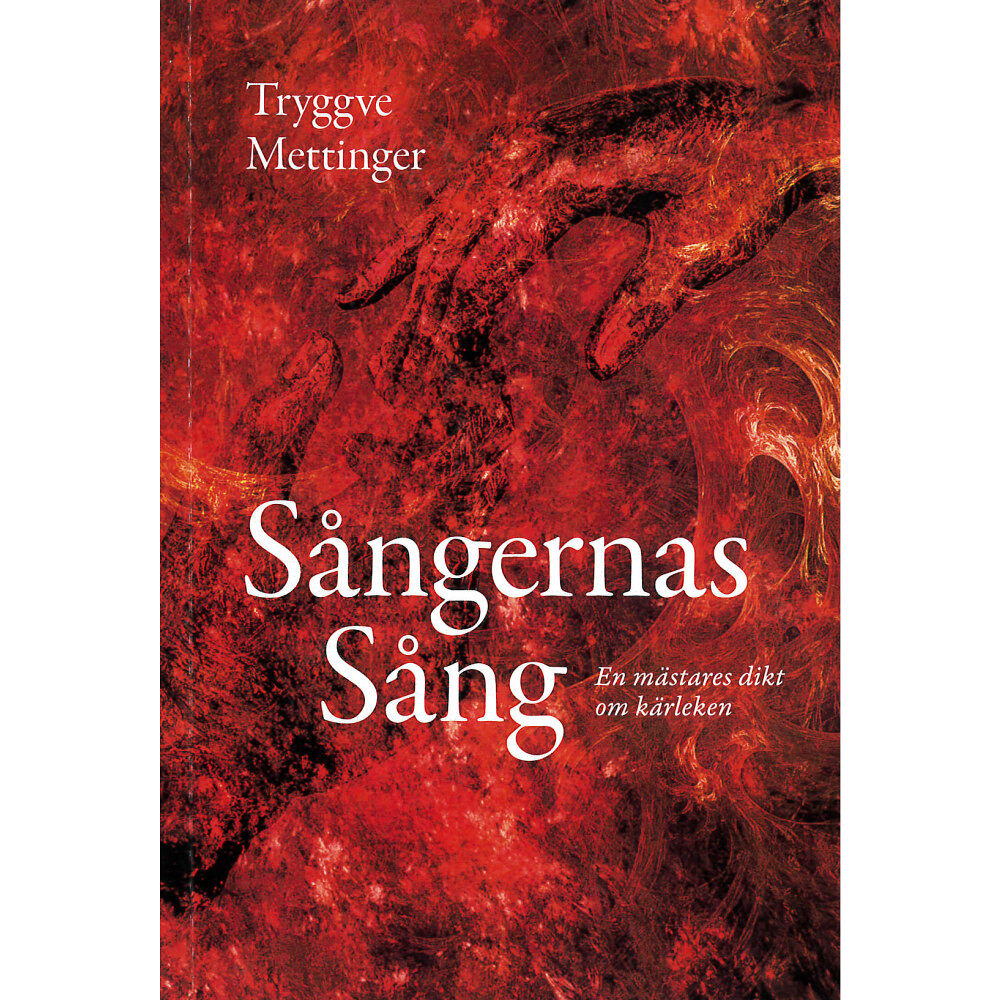 Tryggve Mettinger Sångernas sång : en mästares dikt om kärleken (bok, danskt band)