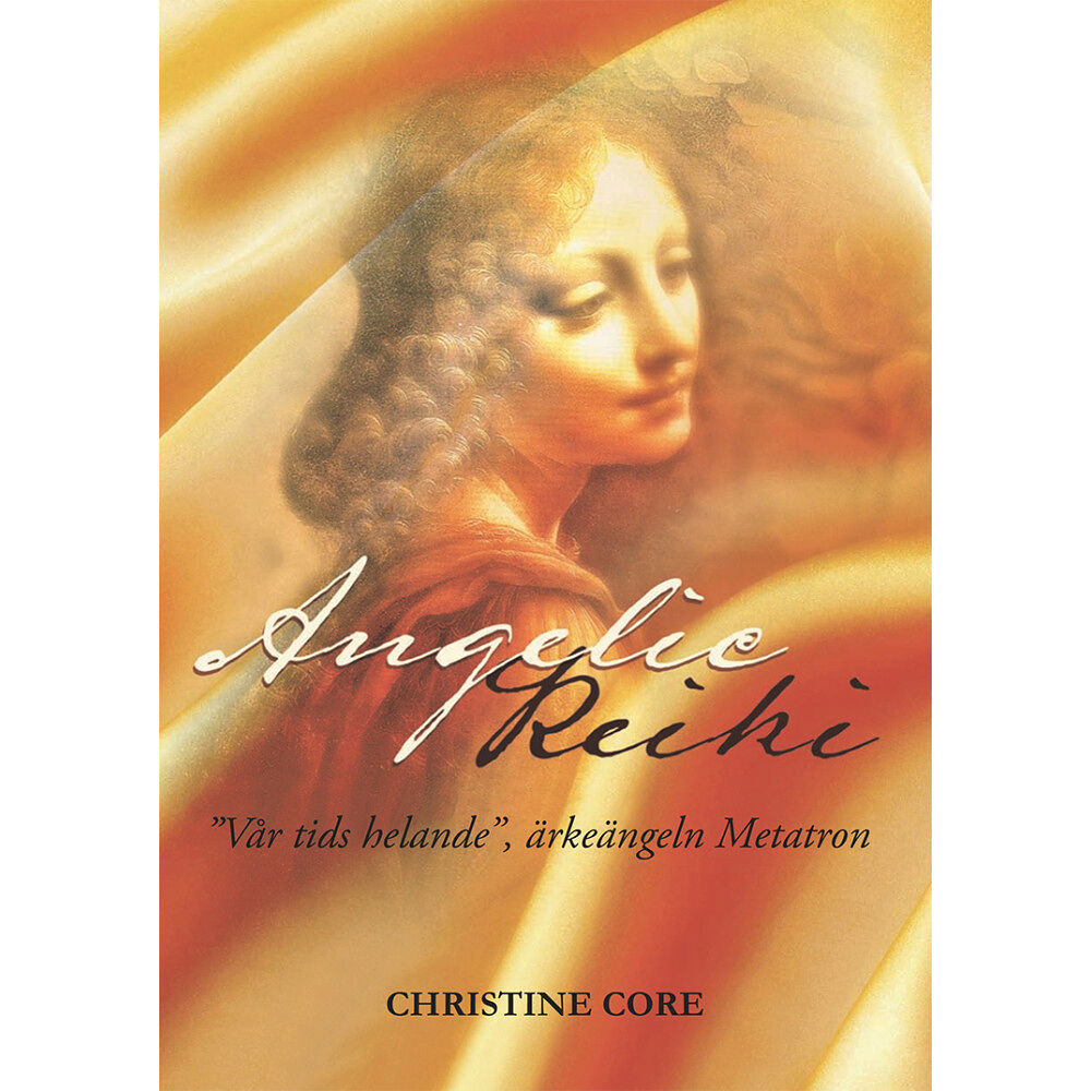 Core Christine Angelic Reiki - "Vår tids helande", ärkeängeln Metatron (häftad)