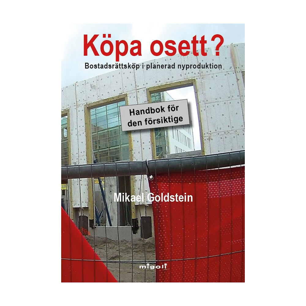 Mikael Goldstein Köpa osett? : bostadsrättsköp i planerad nyproduktion - handbok för den försiktige (häftad)