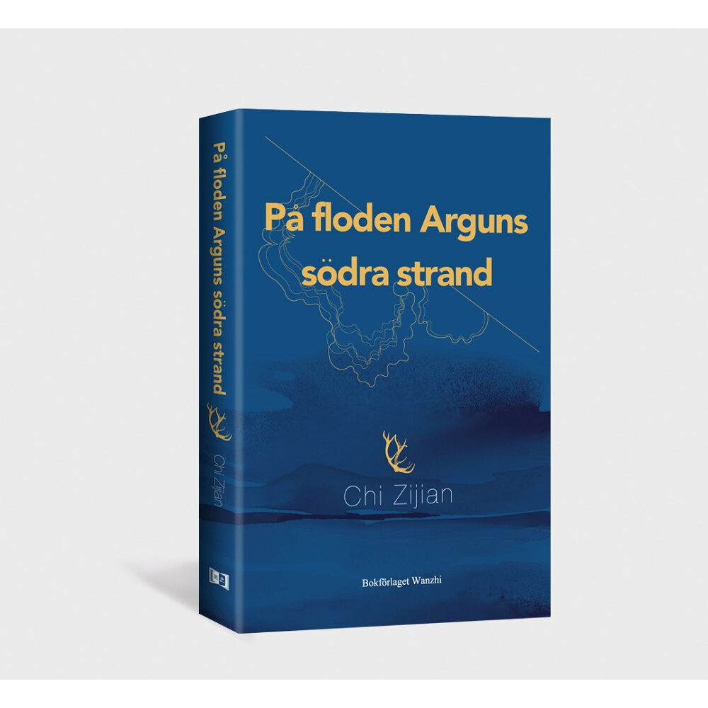 Zijian Chi På floden Arguns södra strand (inbunden)
