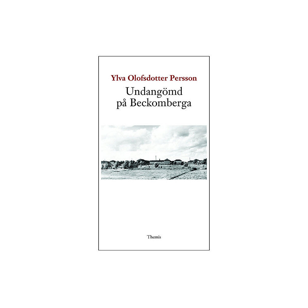 Ylva Olofsdotter Persson Undangömd på Beckomberga (bok, danskt band)