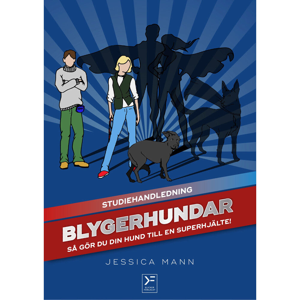 Jessica Mann Blygerhundar : så gör du din hund till en superhjälte - studiehandledning (häftad)