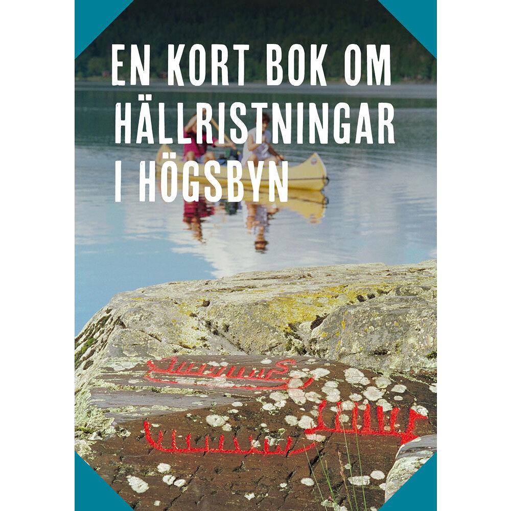 Dalsland explorer En kort bok om hällristningar i Högsbyn (bok)
