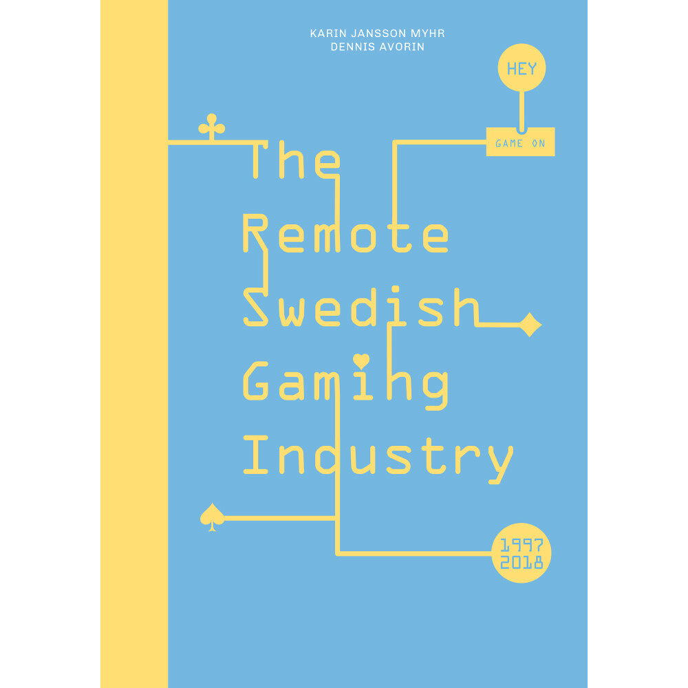 Karin Jansson Myhr The remote Swedish gaming industry (häftad, eng)