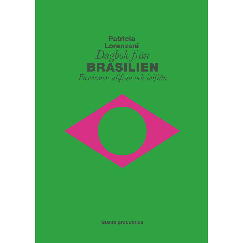 Patricia Lorenzoni Dagbok från Brasilien : fascismen utifrån och inifrån (häftad)