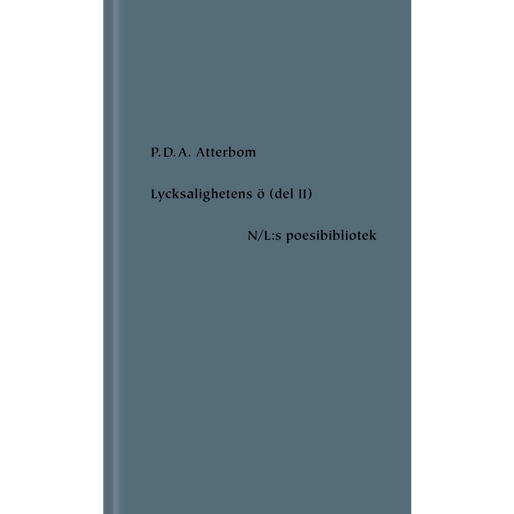 P. D. A. Atterbom Lycksalighetens ö del II (inbunden)