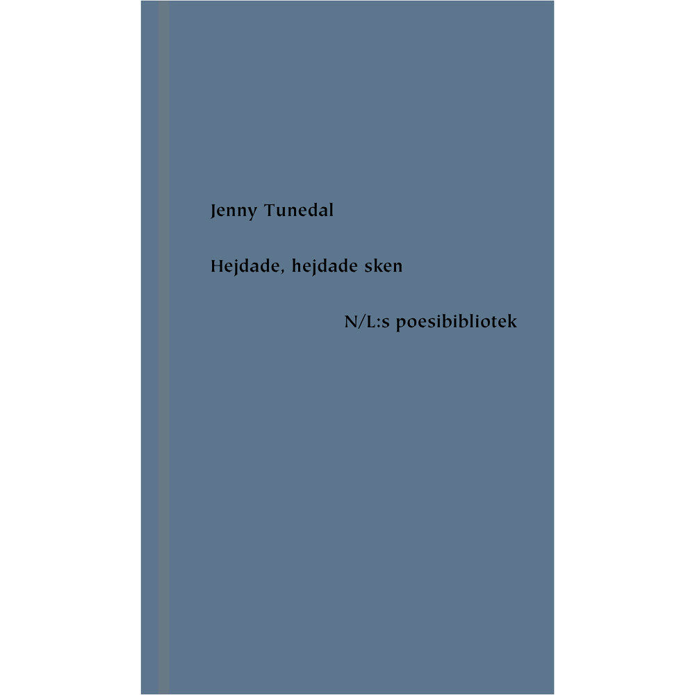 Jenny Tunedal Hejdade, hejdade sken (inbunden)