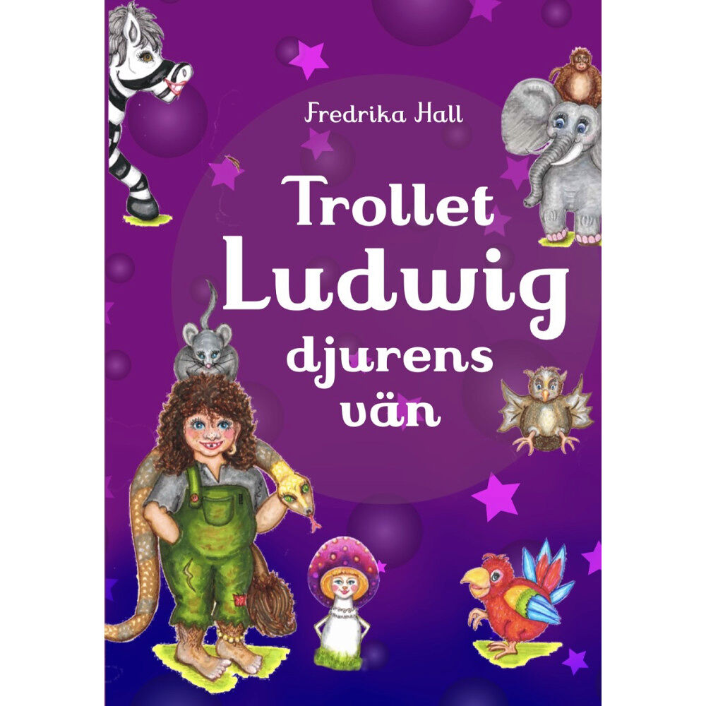 Fredrika Hall Trollet Ludwig Djurens vän (inbunden)