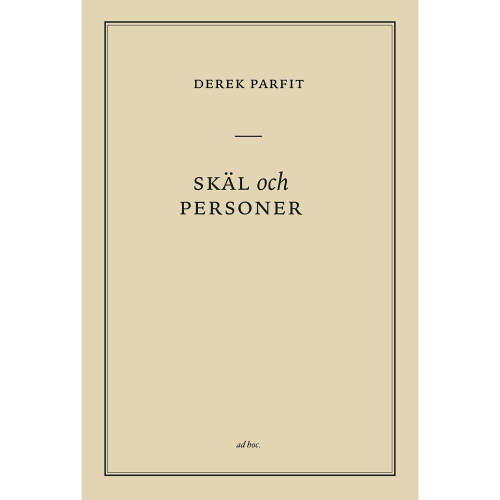 Derek Parfit Skäl och personer (inbunden)