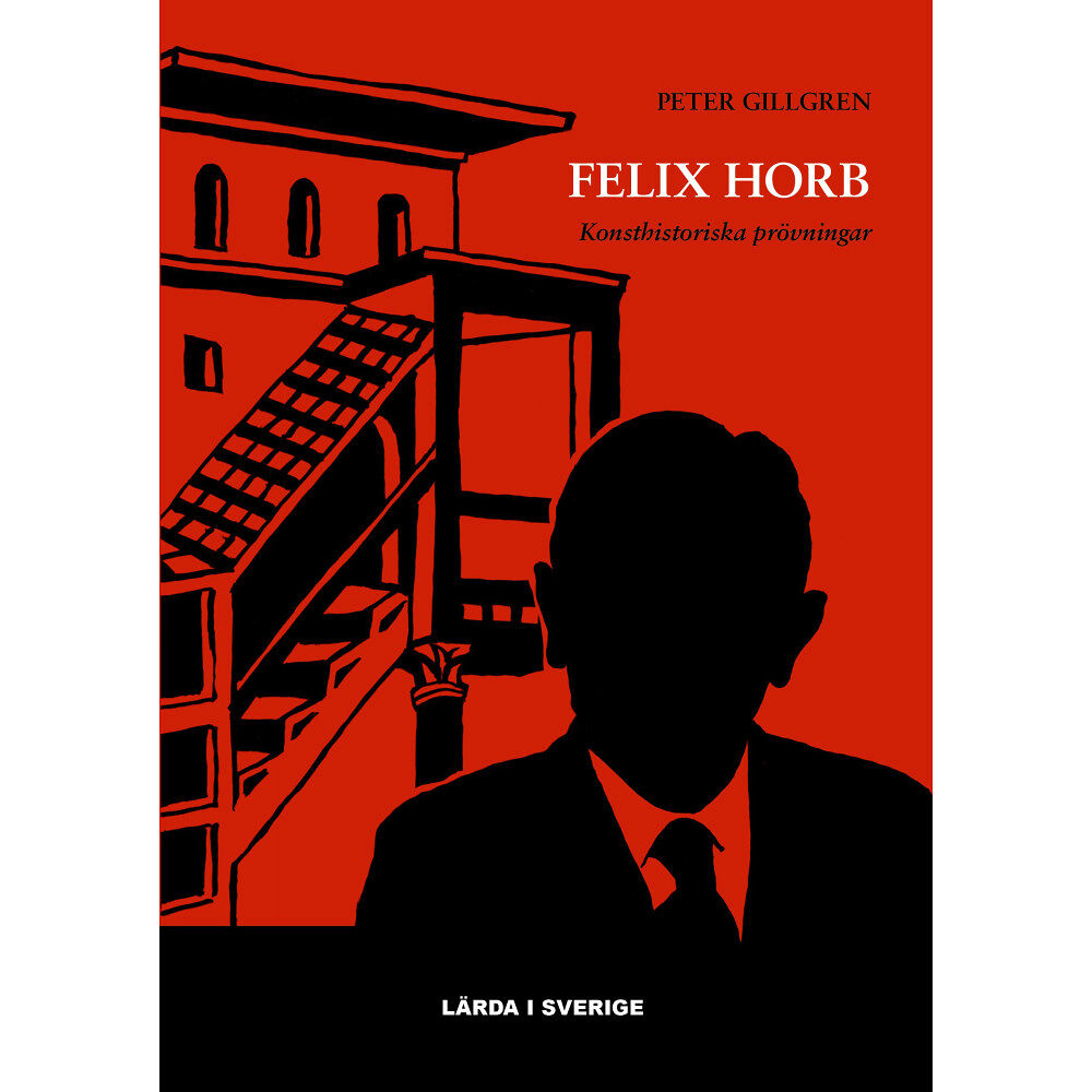 Peter Gillgren Felix Horb : konsthistoriska prövningar (inbunden)