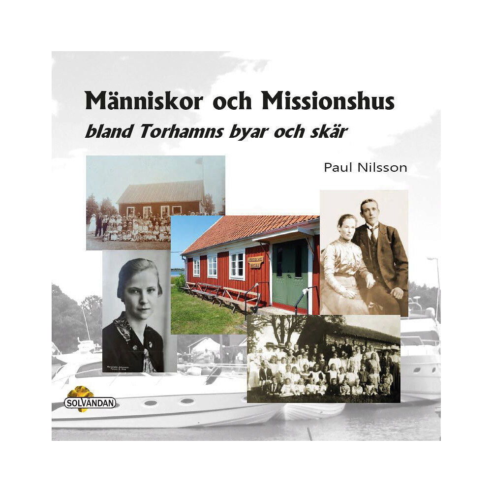 Paul Nilsson Människor och missionshus : bland Torhamns byar och skär (inbunden)