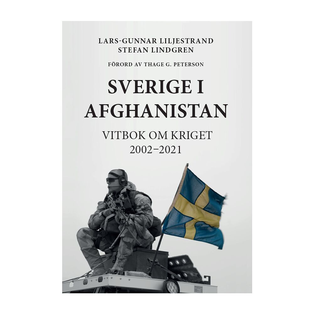 Lars-Gunnar Liljestrand Sverige  i Afghanistan Vitbok om kriget 2002-2021 (häftad)
