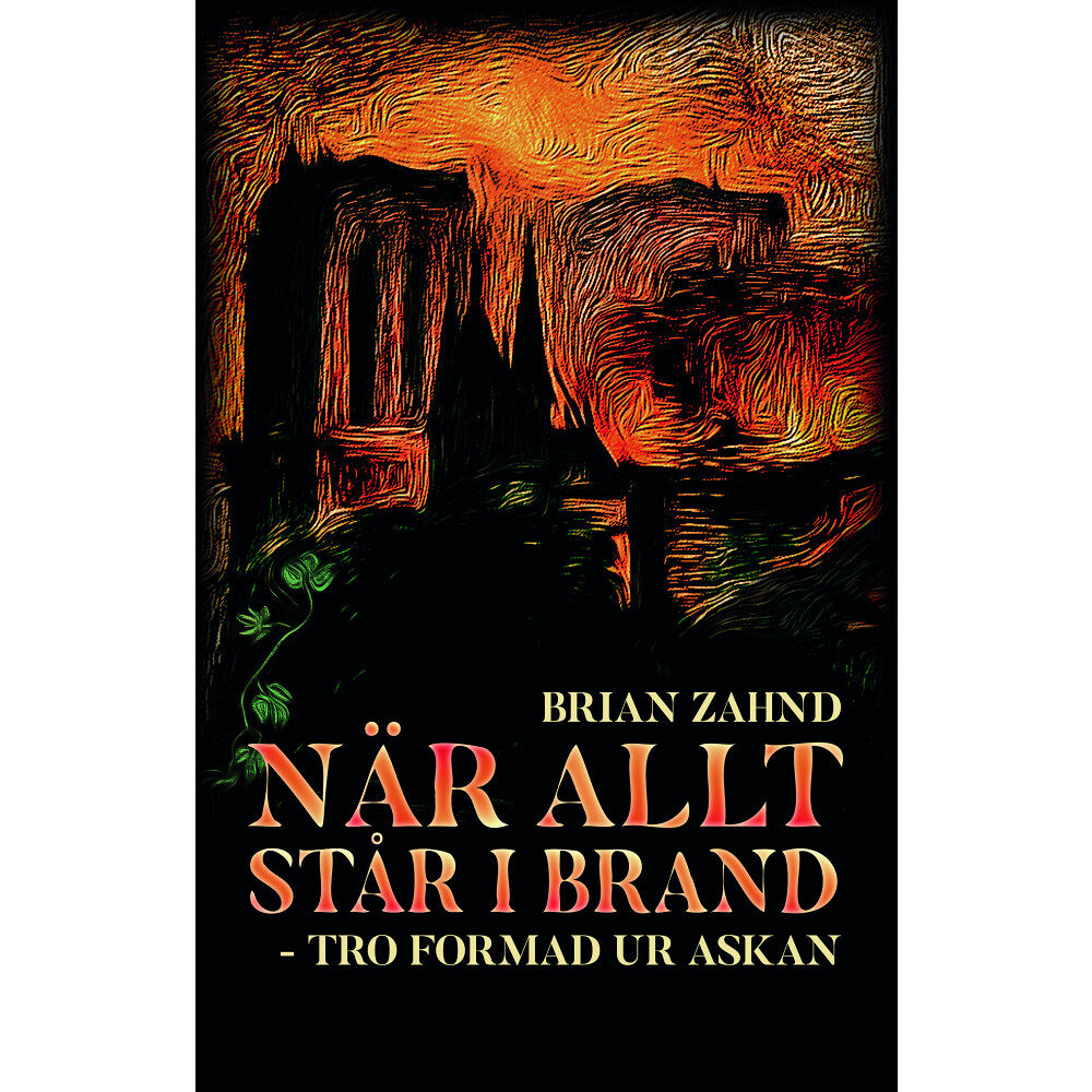 Brian Zahnd När allt står i brand - tro formad ur askan (bok, storpocket)