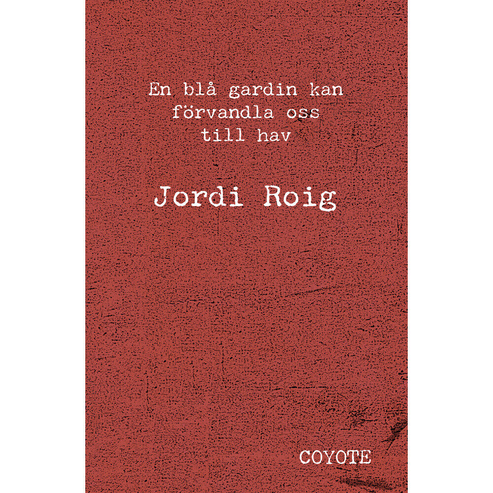 Jordi Roig En blå gardin kan förvandla oss till hav (häftad)