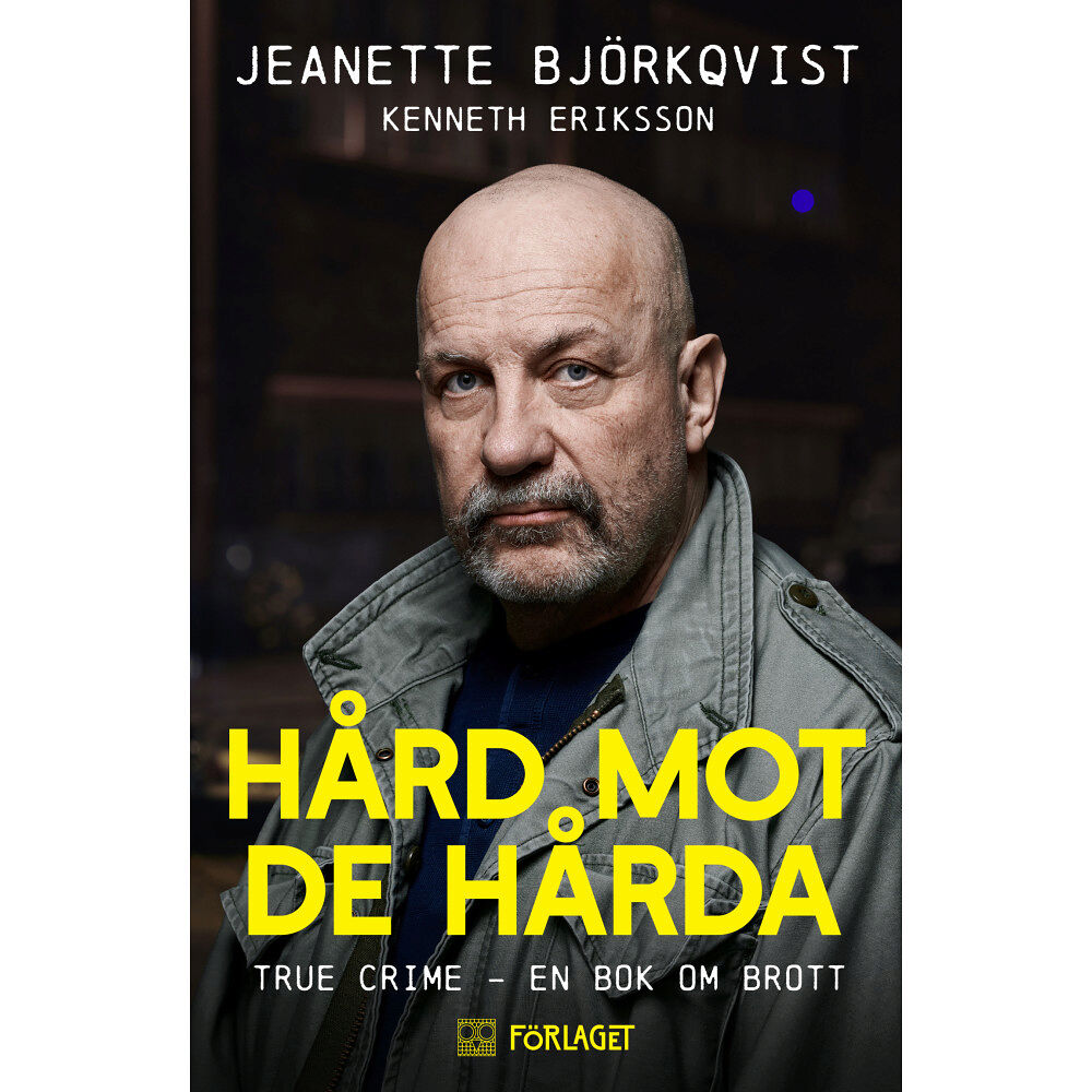 Jeanette Björkqvist Hård mot de hårda : true crime - en bok om brott (bok, danskt band)