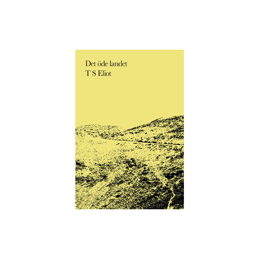 T S Eliot Det öde landet (bok, danskt band)