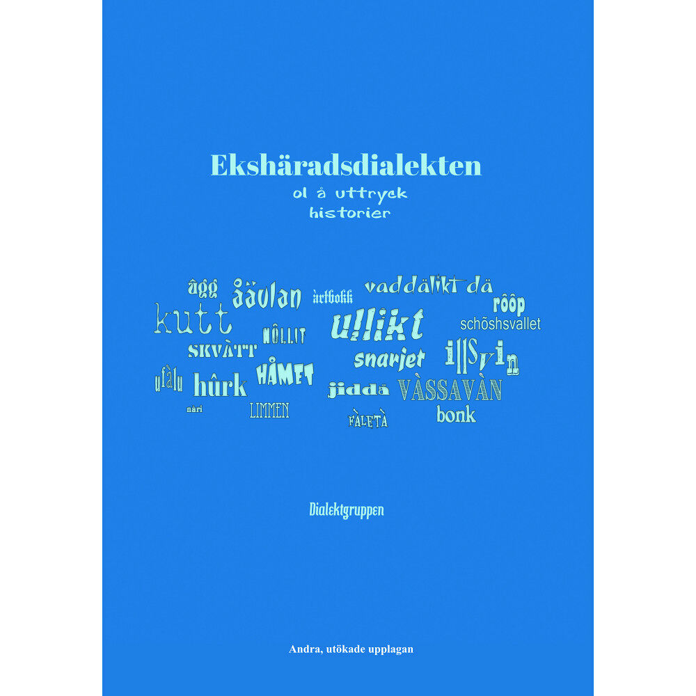 Norlén & Slottner Ekshäradsdialekten - ol å uttryck, andra upplagan (inbunden)