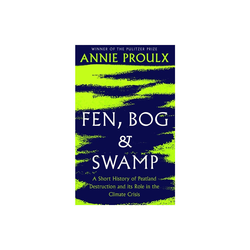 Annie Proulx Fen, Bog and Swamp (pocket, eng)