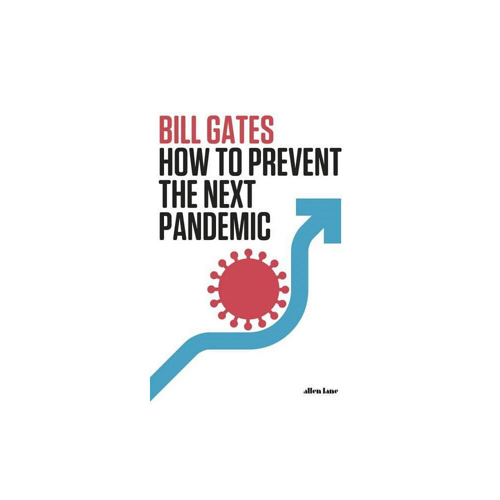 Bill Gates How To Prevent the Next Pandemic (inbunden, eng)