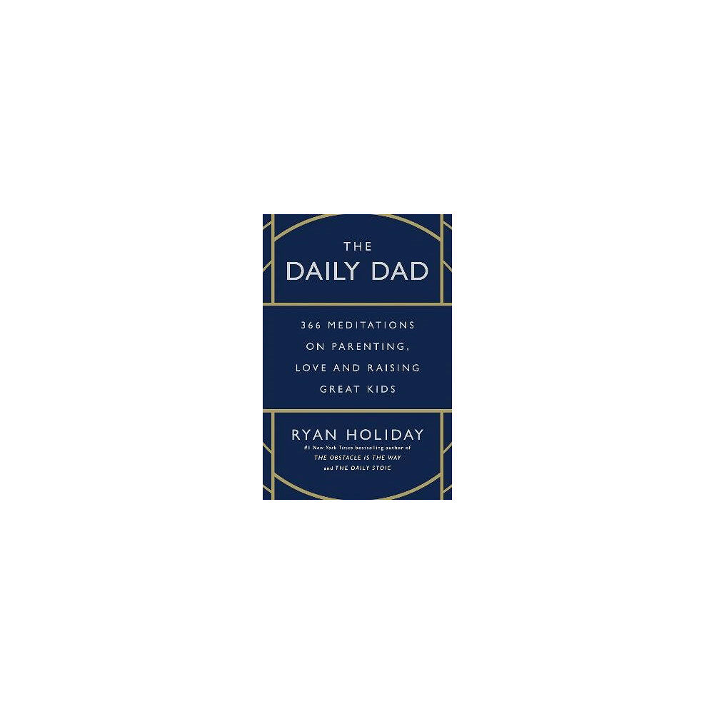 Ryan Holiday The Daily Dad (inbunden, eng)