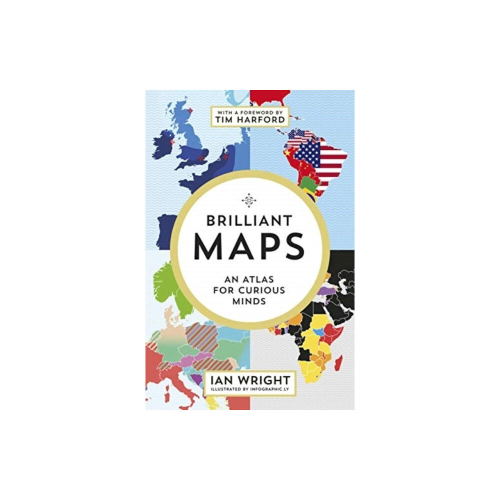 Ian Wright Brilliant Maps - An Atlas for Curious Minds (häftad, eng)