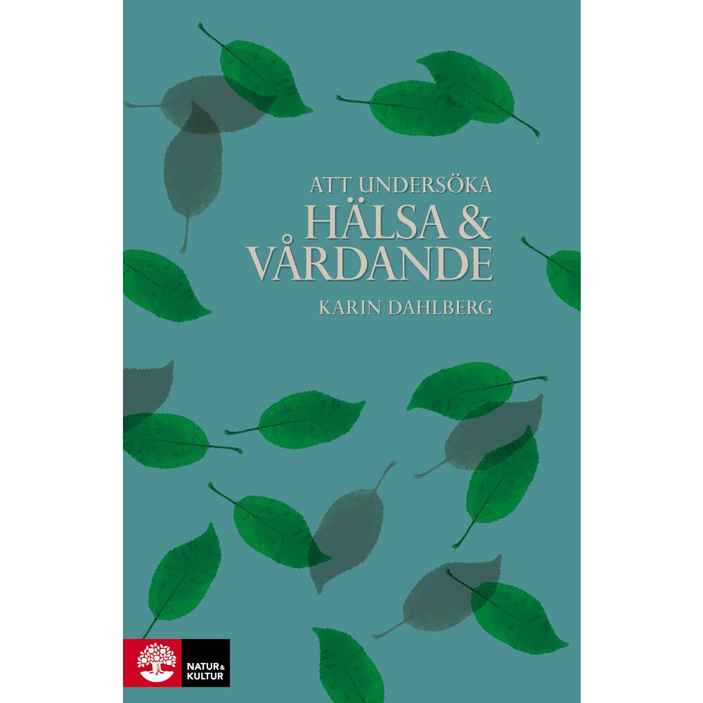 Karin Dahlberg Att undersöka hälsa och vårdande (häftad)