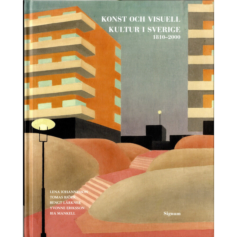 Lena Johannesson Konst och visuell kultur i Sverige : 1810-2000 (inbunden)