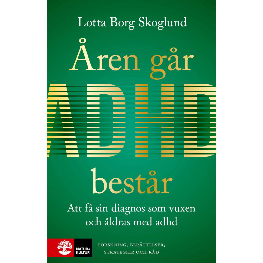 Lotta Borg Skoglund Åren går, adhd består : Att få en diagnos som vuxen och åldras med adhd (inbunden)