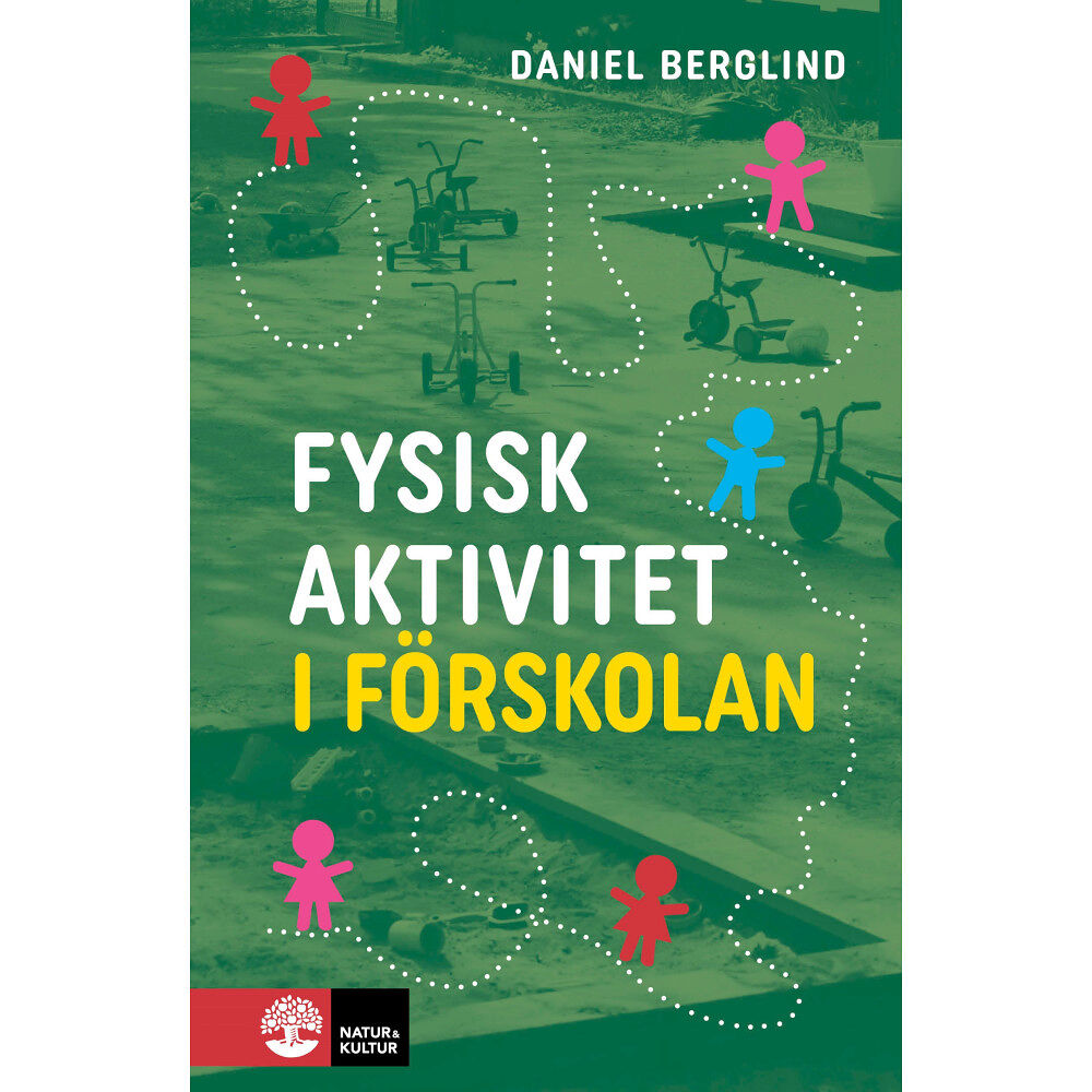 Daniel Berglind Fysisk aktivitet i förskolan (häftad)