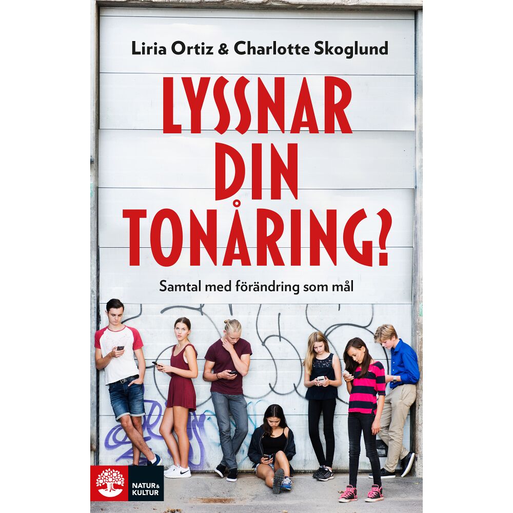 Liria Ortiz Lyssnar din tonåring? : samtal med förändring som mål (bok, flexband)