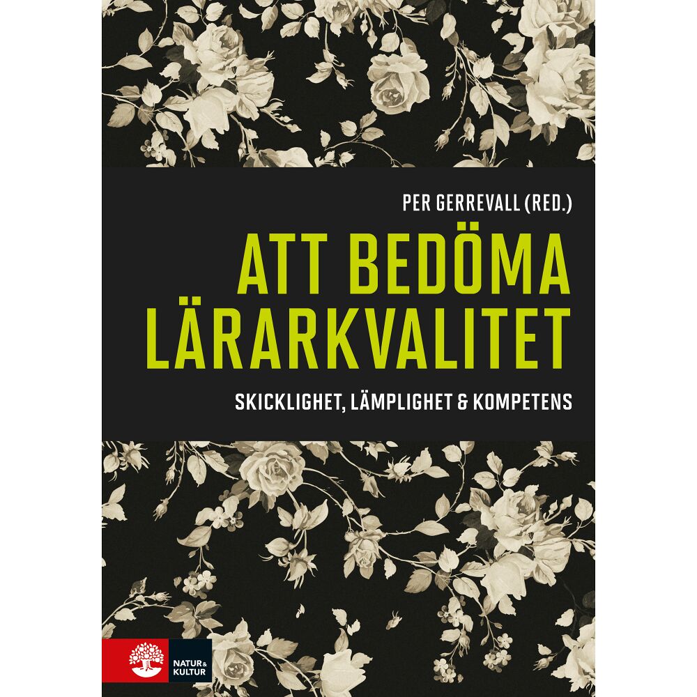 Natur & Kultur Akademisk Att bedöma lärarkvalitet : skicklighet, lämplighet & kompetens (bok, danskt band)