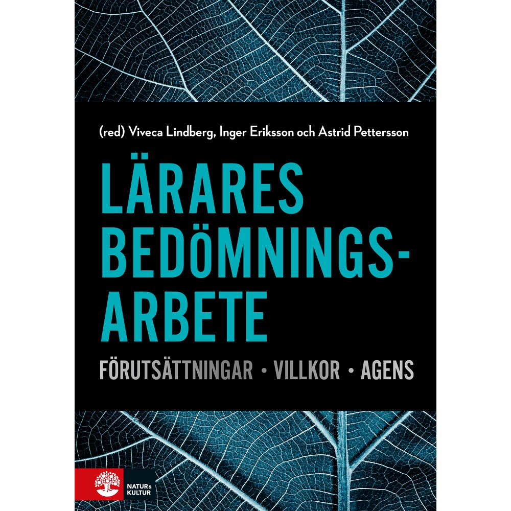 Natur & Kultur Läromedel och Akademi Lärares bedömningsarbete : Förutsättningar, villkor, agens (bok, flexband)