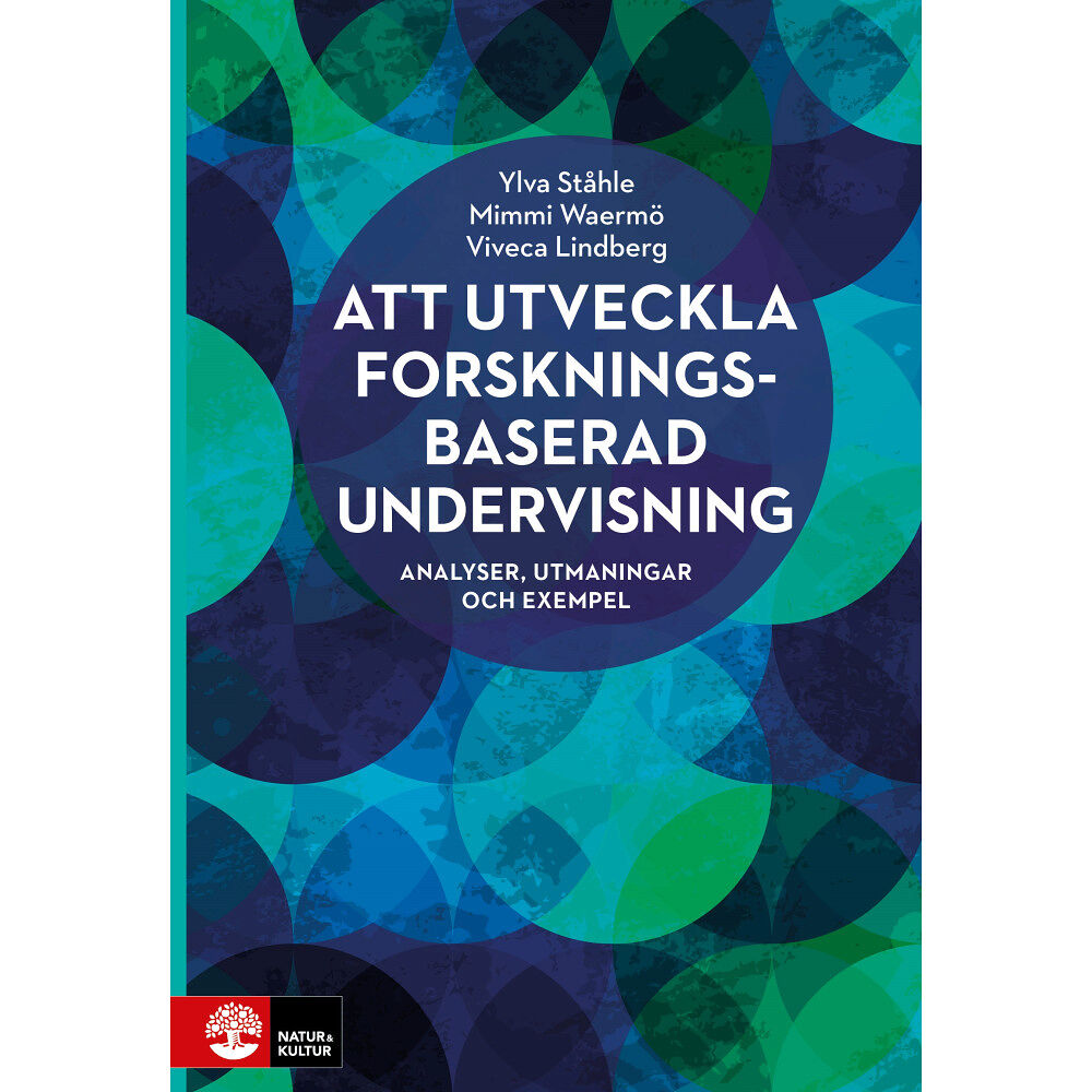 Natur & Kultur Akademisk Att utveckla forskningsbaserad undervisning : analyser, utmaningar och exempel (inbunden)